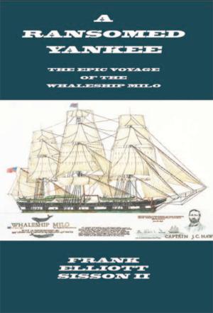 Cover of the book A Ransomed Yankee: Epic Voyage of the Whleship Milo by Thomas P. Ostrom