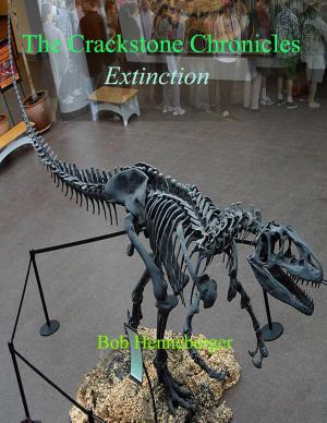 Cover of the book Crackstone Chronicles: Extinction by Michael Hurd