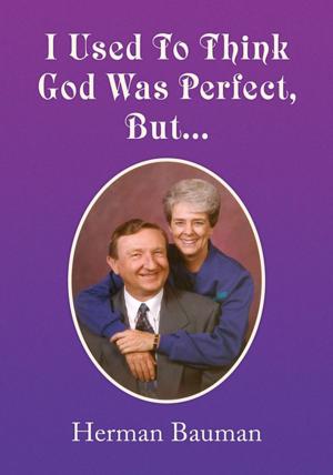Cover of the book I Used to Think God Was Perfect, But… by Mack Mayeda