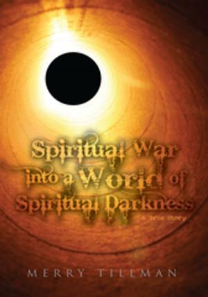 Cover of the book Spiritual War into a World of Spiritual Darkness by Joshua Johnson