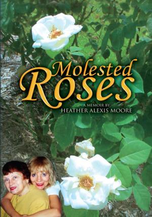 Cover of the book Molested Roses by April Lovett-Bradford