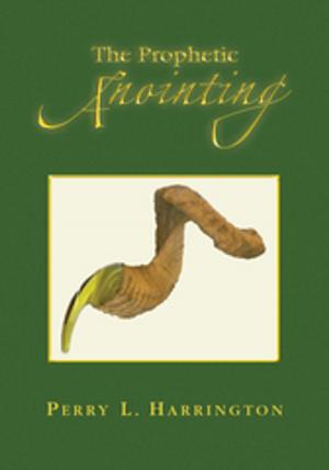 Cover of the book The Prophetic Anointing by S. Lee Glick