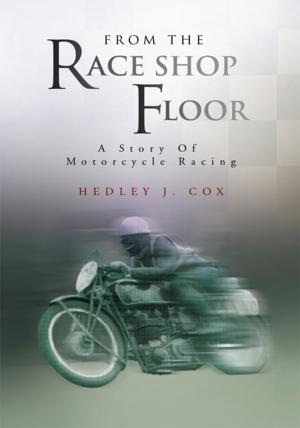 Cover of the book From the Race Shop Floor by J. P. Lansmart Jr.