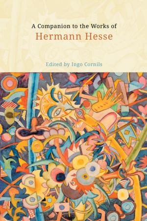 Cover of the book A Companion to the Works of Hermann Hesse by Paul R. McAleer