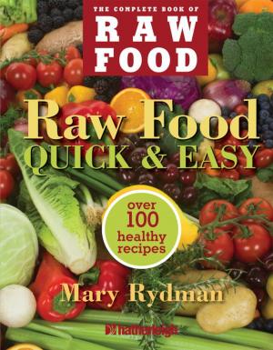 Cover of the book Raw Food Quick & Easy by Travis Hellstrom
