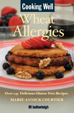 Cover of the book Cooking Well: Wheat Allergies by David Kloth, M.D., Andrea Trescot, M.D., Francis Riegler, M.D.