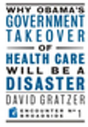 Cover of the book Why Obama's Government Takeover of Health Care Will Be a Disaster by David Horowitz