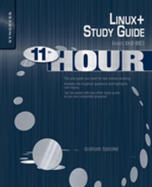 Cover of the book Eleventh Hour Linux+ by Jelle Van Haaster, Rickey Gevers, Martijn Sprengers