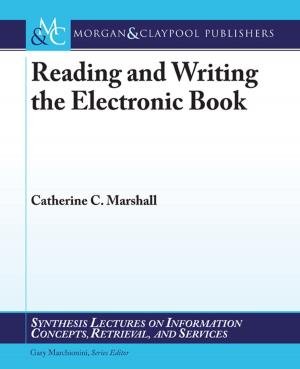 Cover of the book Reading and Writing the Electronic Book by Atefeh Farzindar, Diana Inkpen, Graeme Hirst