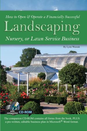 Cover of the book How to Open & Operate a Financially Successful Landscaping, Nursery, or Lawn Service Business by Atlantic Publishing Group Atlantic Publishing Group