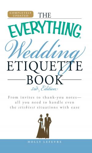 Cover of the book The Everything Wedding Etiquette Book by Steven B Greene, Dennis Lavalle, Chris Illuminati
