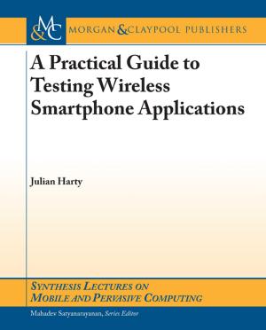 Cover of the book A Practical Guide to Testing Wireless Smartphone Applications by Jean Walrand, Shyam Parekh, R. Srikant