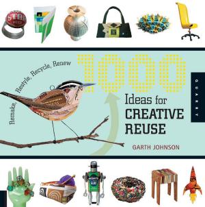 Cover of the book 1000 Ideas for Creative Reuse: Remake, Restyle, Recycle, Renew by Geninne D. Zlatkis