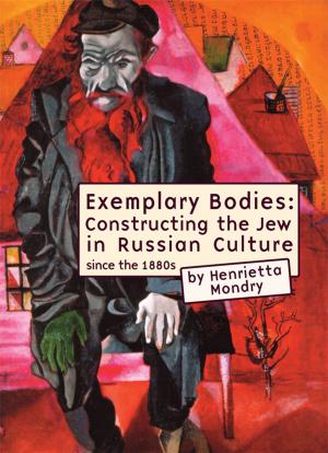 Cover of Exemplary Bodies: Constructing the Jew in Russian Culture, 1880s-2008
