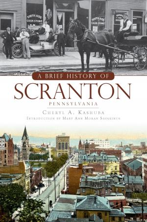 Cover of the book A Brief History of Scranton, Pennsylvania by Chris Jefferies Ph.D., 