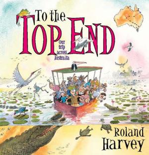 Cover of the book To the Top End by Sue Quinn