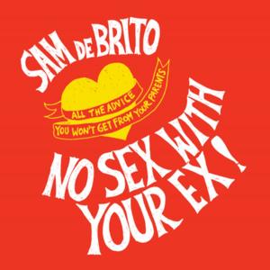 Cover of the book No Sex with Your Ex by Justin D'Ath