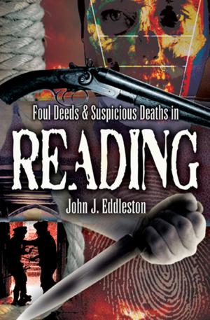 bigCover of the book Foul Deeds & Suspicious Deaths in Reading by 