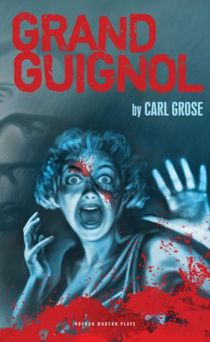 Cover of the book Grand Guignol by Anna Ziegler