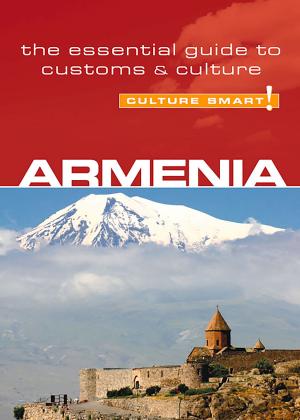 Cover of the book Armenia - Culture Smart! by Ginnie Bedggood, Ilana Benady, Culture Smart!
