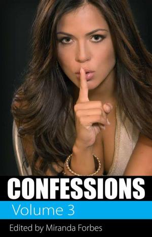 Cover of the book Confessions 3 by Tony Haynes, Garland, Jeanette Grey, Blair Erotica, Alice Candy