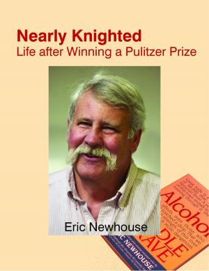Book cover of Nearly Knighted: Life after Winning a Pulitzer Prize