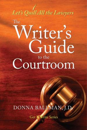 Cover of The Writer's Guide to the Courtroom