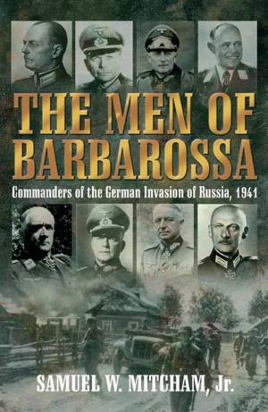 Cover of the book Men Of Barbarossa Commanders Of The German Invasion Of Russia, 1941 by Jeff Danby