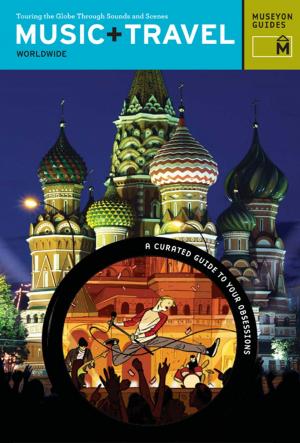 Cover of the book Music + Travel Worldwide by James Roman