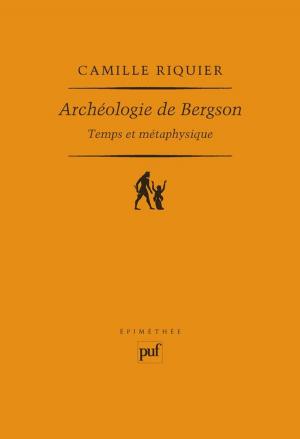 Cover of the book Archéologie de Bergson. Temps et métaphysique by Yves Charles Zarka