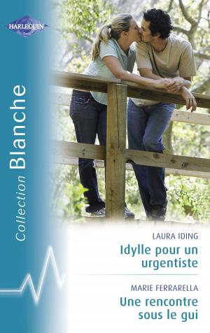 Book cover of Idylle pour un urgentiste - Une rencontre sous le gui (Harlequin Blanche)