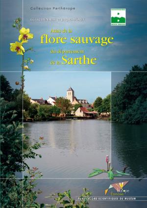 Cover of the book Atlas de la flore sauvage du département de la Sarthe by Colin Tudge
