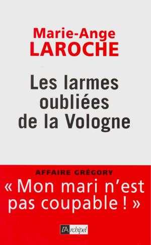 Cover of the book Les larmes oubliées de la Vologne by Pascal Neveu