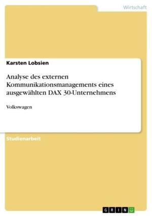 Cover of the book Analyse des externen Kommunikationsmanagements eines ausgewählten DAX 30-Unternehmens by Julia-Doreen Metzner