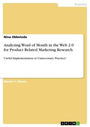 Cover of the book Analyzing Word of Mouth in the Web 2.0 for Product Related Marketing Research by Benedikt Hüppe