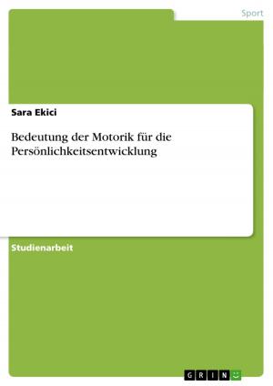 Cover of the book Bedeutung der Motorik für die Persönlichkeitsentwicklung by Christiane Köppe
