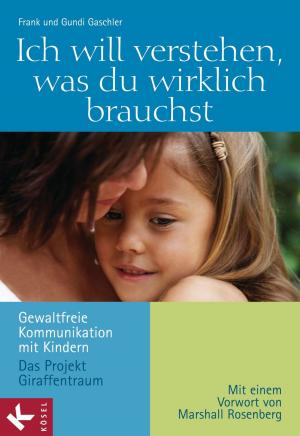 Cover of the book Ich will verstehen, was du wirklich brauchst by Tovah P. Klein