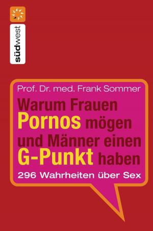 Cover of the book Warum Frauen Pornos mögen und Männer einen G-Punkt haben. by Scott Jurek, Steve Friedman