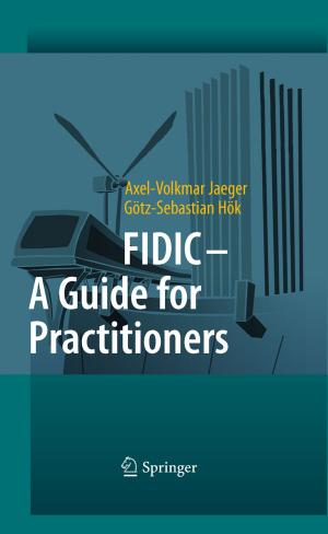 Cover of the book FIDIC - A Guide for Practitioners by Hans Paetz gen. Schieck
