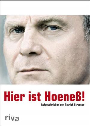 Cover of the book Hier ist Hoeneß! by Johannes Randolf