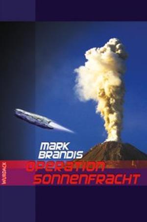 Cover of the book Mark Brandis - Operation Sonnenfracht by Armin Rößler, Ernst Wurdack