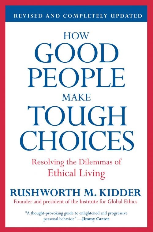Cover of the book How Good People Make Tough Choices Rev Ed by Rushworth M Kidder, HarperCollins e-books
