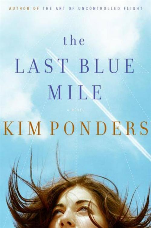 Cover of the book The Last Blue Mile by Kim Ponders, HarperCollins e-books