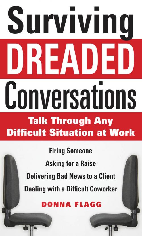 Cover of the book Surviving Dreaded Conversations: How to Talk Through Any Difficult Situation at Work by Donna Flagg, McGraw-Hill Education