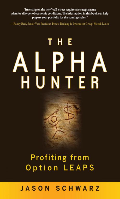 Cover of the book The Alpha Hunter: Profiting from Option LEAPS by Jason Schwarz, McGraw-Hill Education