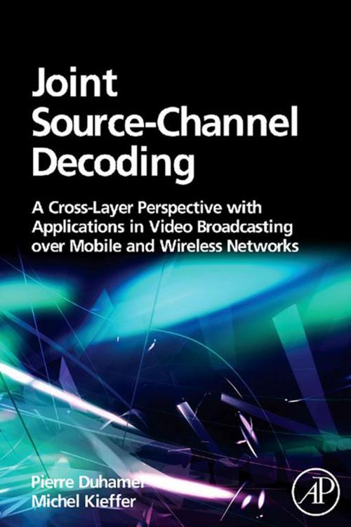 Cover of the book Joint Source-Channel Decoding by Pierre Duhamel, Michel Kieffer, Elsevier Science