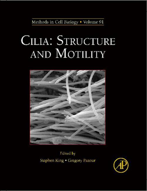 Cover of the book Cilia: Structure and Motility by Stephen M. King, Gregory J Pazour, Elsevier Science
