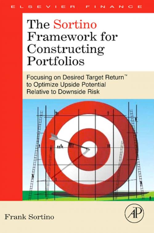 Cover of the book The Sortino Framework for Constructing Portfolios by Frank A. Sortino, Ron Surz, David Hand, Robert van der Meer, Neil Riddles, James Pupillo, Auke Plantinga, Elsevier Science