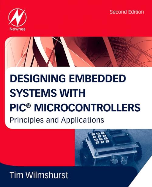 Cover of the book Designing Embedded Systems with PIC Microcontrollers by Tim Wilmshurst, Elsevier Science