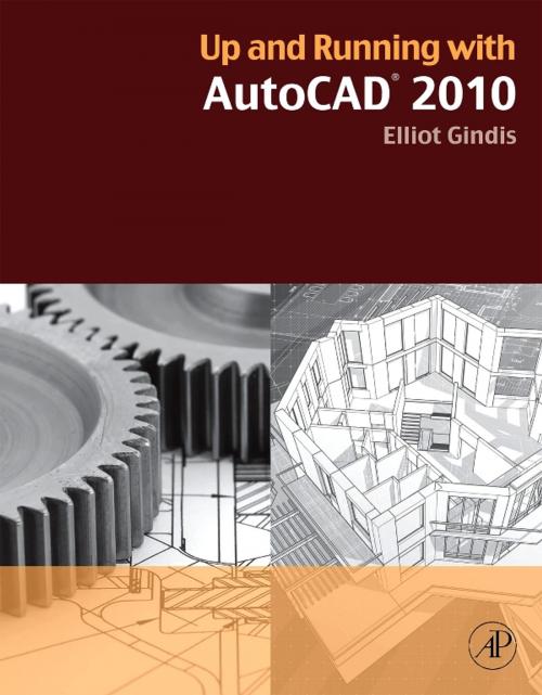 Cover of the book Up and Running with AutoCAD 2010 by Elliot J. Gindis, Elsevier Science